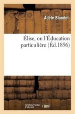 Adèle Blondel Élise, Ou
