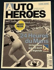AUTO HEROES Hors-Série 1 Spécial 24h du Mans Histoires qui ont écrit la Légende