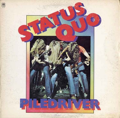Status quo piledriver - -,