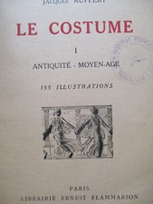 "LE COSTUME" Antiquité Moyen-Age : Jacques RUPPERT -155 illustrations-