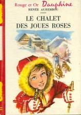 Le chalet des joues roses - Renée Aurembou - V42909