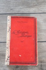 Henri-Paul Pellaprat / LA PÂTISSERIE PRATIQUE 