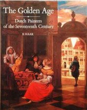 The Golden Age: Dutch Painters of the Seventeenth Century [ Bob Haak 