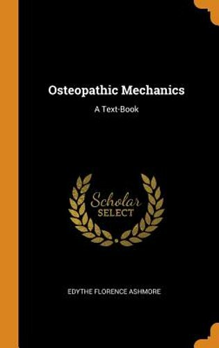 Osteopathic mechanics a - osteopathic, mechanics: