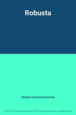 Robusta, Maxime Saunion et Fortuné