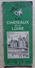 § guide MICHELIN vert CHATEAUX DE LA LOIRE 1949