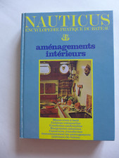 Nauticus  Encyclopédie pratique du bateau. Tome 7. Aménagements intérieurs