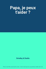 Papa, je peux t'aider ?, Grindley et Dodds