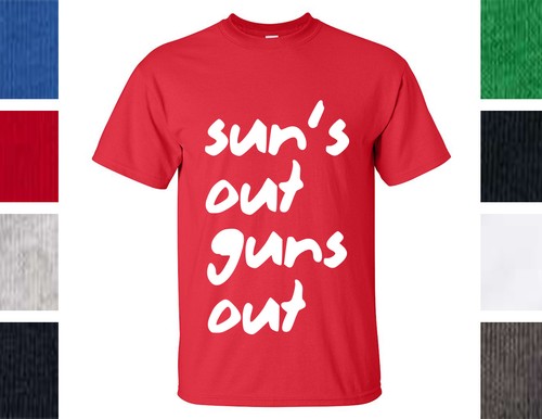 Suns out guns shirt - out,