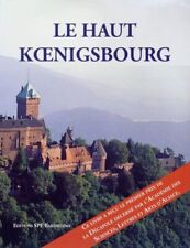 Le Haut Koenigsbourg Par Jean Des Cars, François Loyer, Bernard Hamann, Monique