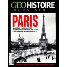  GEO HISTOIRE 11 H PARIS QUARTIER PAR QUARTIER UNE PROMENADE INSOLITE 