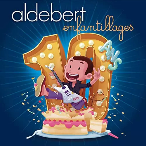 Ans enfantillages - 10, d'enfantillages