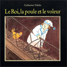 Le roi, la poule et le voleur, Catharina Valckx