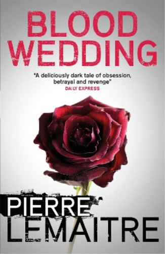 Pierre lemaitre blood wedding - pierre,