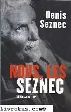 Nous, les Seznec, SEZNEC DENIS
