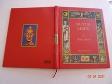 FRANC-MACONNERIE - L'INITIATION - ENLUMINURES - LEGUAY - MUTUS LIBER - 2010