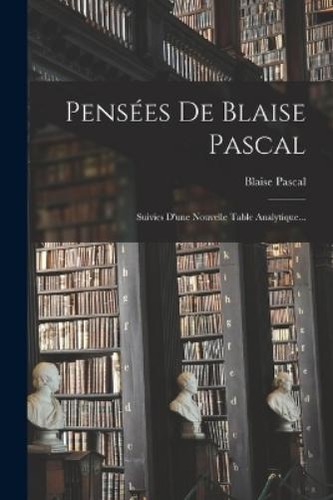 Blaise pascal pensées - pensées, de