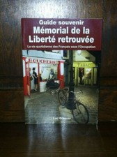 Guide souvenir Mémorial  de la Liberté retrouvée par Luc Braeuer