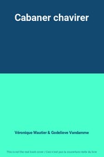 Cabaner chavirer, Véronique Wautier et Godelieve Vandamme