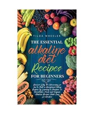 The Essential Alkaline Diet