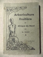 H. Truet ARBORICULTURE FRUITIÈRE EN AFRIQUE DU NORD Algérie Agriculture 1946