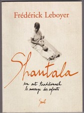 Shantala : Un art traditionnel, le massage des enfants/ Leboyer Frederic