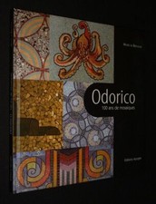 Odorico : 100 ans de Mosaïques