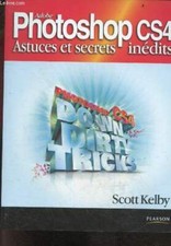Adobe Photoshop Cs4 - astuces et secrets inedits - Scott KELBY -