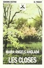 Les Closes..................Trident, Maria Àngels Anglada Abadal
