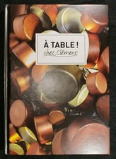 À table chez Clément, recettes terroir et tradition - livre de cuisine - neuf