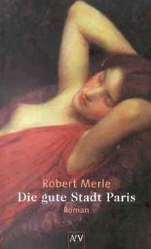 Die gute stadt paris roman - die, paris: