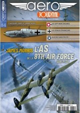 AERO JOURNAL 84 JAMES MORRIS L'AS DE LA 8TH AIR FORCE SUR P-38 
