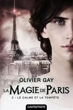 La magie de Paris, T2 : Le Calme et la Tempête, Olivier Gay