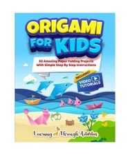 Origami For Kids: 50 Amazing