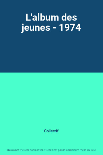 Album des jeunes 1974 - l'album,