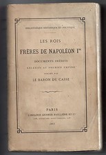 HISTOIRE PREMIER EMPIRE DU CASSE LES ROIS FRERES DE NAPOLEON Ier 1883 EO EUROPE