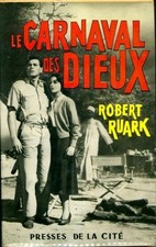 Le carnaval des dieux - Robert C. Ruark - V1659055