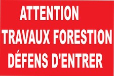 Panneau attention travaux forestion défense d'entrer