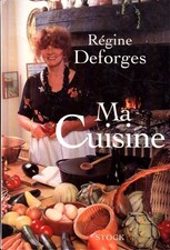 Ma cuisine - Régine Deforges
