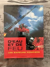 Beau Livre - D’eau Et De Feu Les Sapeurs Pompiers