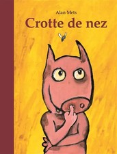 Crotte de nez, Alan Mets