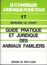 "Guide Pratique Et Juridique Des Animaux Familiers" - Ed. Du Puits Fleuri (1989)