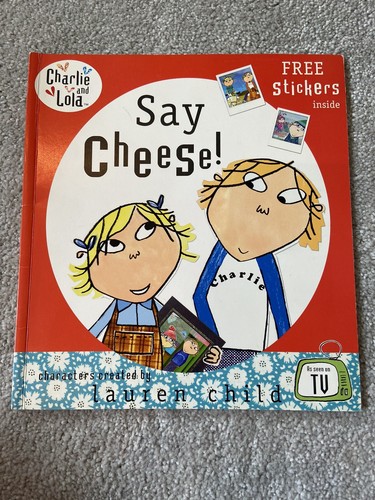 Charlie and lola say cheese - lola:,