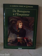 La Glorieuse épopée de NAPOLEON, De BONAPARTE à l' EMPEREUR, éditions ATLAS