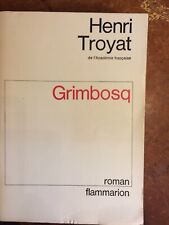 Henri Troyat. Grimbosq. Edition de 1976.