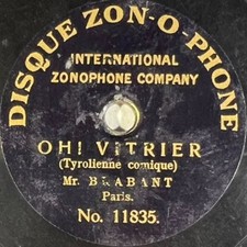 Brabant (1902) Oh ! vitrier 78 RPM 7" DISQUE ONE-SIDE ZONOPHONE 11835 RARE