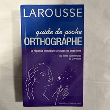 LAROUSSE. Guide de poche ORTHOGRAPHE. 150 fiches, 65000 mots…