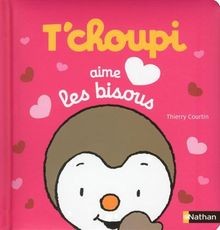 Tchoupi aime les - aime, bisous