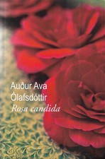 "Rosa Candida" Audur Ava Olafsdottir/ Le Grand Livre du Mois/ Bon état/ Livre