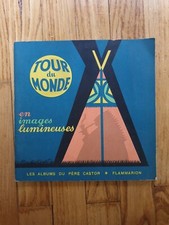 TOUR DU MONDE EN IMAGES LUMINEUSES LES ALBUMS DU PERE CASTOR BELVES PIERRE 1950